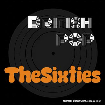 The Sixties - British Pop - Die britische Popmusik im Musikpodcast #100malMusiklegenden, Band 1 (ungekürzt) audiobook, Markus Dreesen