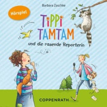 Tippi Tamtam und die rasende Reporterin audiobook, Barbara Zoschke