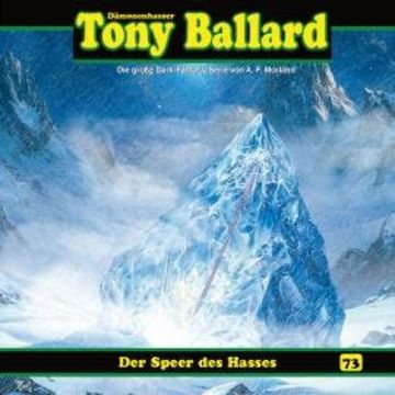 Tony Ballard, Folge 73: Der Speer des Hasses (ungekürzt) audiobook, A. F. Morland, Thomas Birker