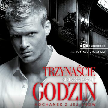 Trzynaście godzin audiobook, Bibi von Braut