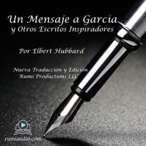 Un Mensaje a García y Otros Inscritos Inspiradores, Elbert Hubbard