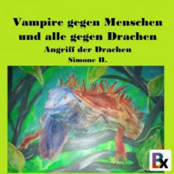Vampire gegen Menschen und alle gegen Drachen audiobook, Simone H.