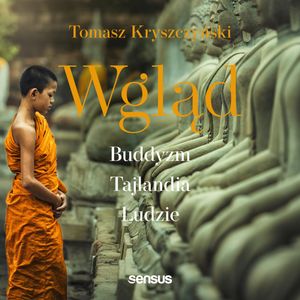 Wgląd. Buddyzm, Tajlandia, ludzie. Wydanie III, Tomasz Kryszczyński