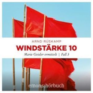 Windstärke 10 - Marie Geisler ermittelt, Fall 3 (Ungekürzt), Arnd Rüskamp