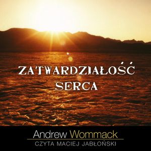Zatwardziałość serca, Andrew Wommack