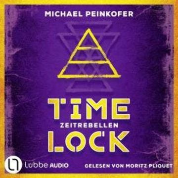 Zeitrebellen - Timelock, Teil 1 (Ungekürzt) audiobook, Michael Peinkofer