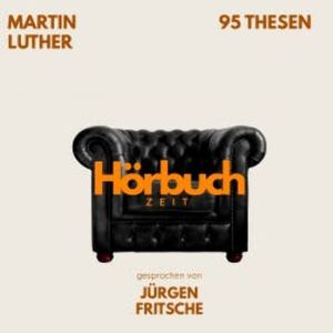 95 Thesen des Theologen Dr. Martin Luther., Hörbuchzeit