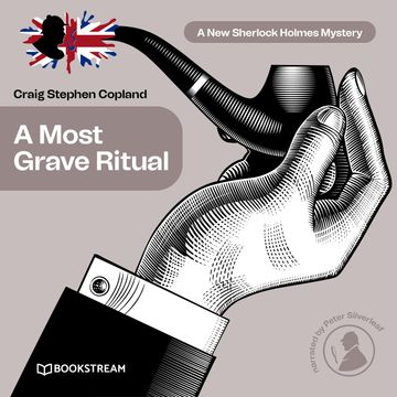 A Most Grave Ritual - A New Sherlock Holmes Mystery, Episode 20 (Unabridged) audiobook, Craig Stephen Copland, Sir Arthur Conan Doyle