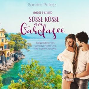 Amore e Gelato - Süsse Küsse am Gardasee, Sandra Pulletz