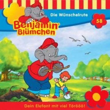 Benjamin Blümchen, Folge 58: Die Wünschelrute audiobook, Elfie Donnelly