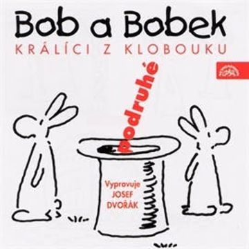Bob a Bobek - Králíci z klobouku podruhé audiobook, Jaroslav Pacovský, Jiří Šebánek, Vladimír Jiránek