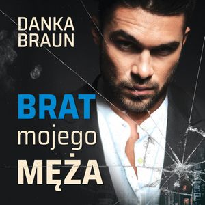 Brat mojego męża, Danka Braun