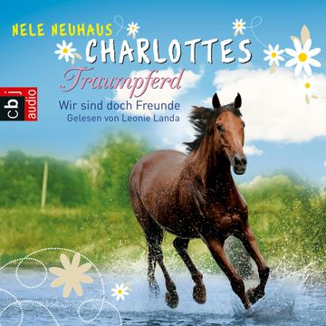 Charlottes Traumpferd – Wir sind doch Freunde (Band 5) audiobook, Nele Neuhaus
