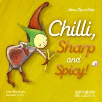 Chilli, Sharp and Spicy! 辣椒-又辣又够味！ audiobook, Linn Shekinah