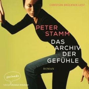 Das Archiv der Gefühle (Ungekürzt) audiobook, Peter Stamm