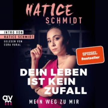 Dein Leben ist kein Zufall audiobook, Hatice Schmidt