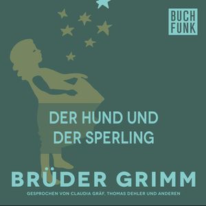 Der Hund und der Sperling, Gebrüder Grimm