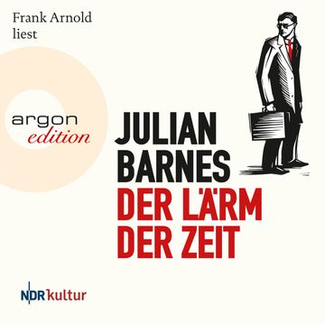 Der Lärm der Zeit audiobook, Julian Barnes