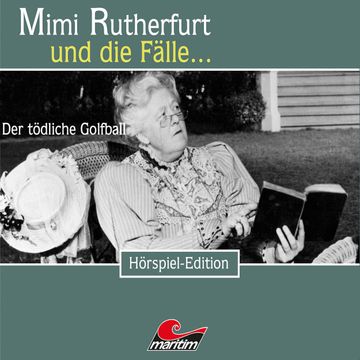 Der Tödliche Golfball (Mimi Rutherfurt und die Fälle... 30) audiobook, Katharina Bock-Schroeder