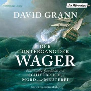 Der Untergang der "Wager", David Grann