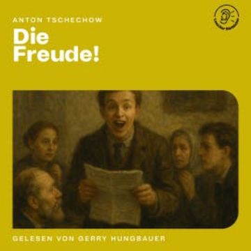 Die Freude! audiobook, Anton Tschechow