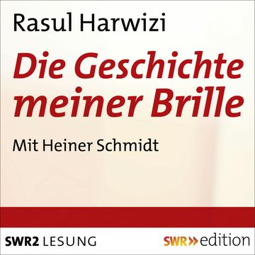 Die Geschichte meiner Brille audiobook, Rasul Parwizi