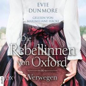 Die Rebellinnen von Oxford - Verwegen - Oxford Rebels, Teil 1 (Ungekürzt) audiobook, Evie Dunmore
