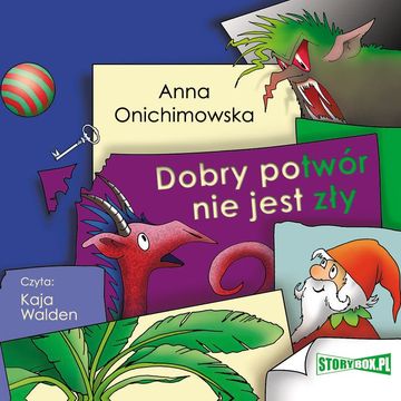 Dobry potwór nie jest zły audiobook, Anna Onichimowska
