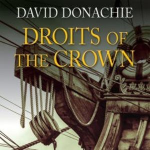 Droits of the Crown, David Donachie