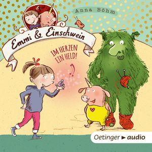 Emmi und Einschwein 2. Im Herzen ein Held, Anna Böhm