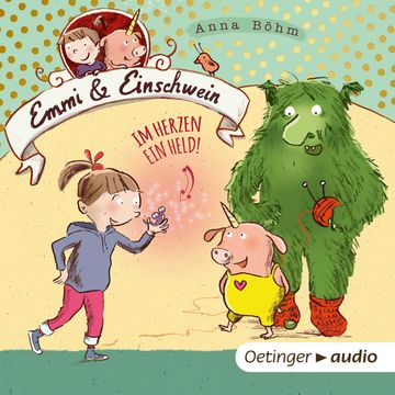 Emmi und Einschwein 2. Im Herzen ein Held audiobook, Anna Böhm