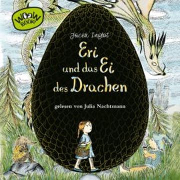 Eri und das Ei des Drachen audiobook, Jacek Inglot