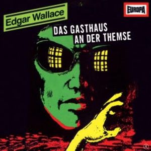 Folge 04: Das Gasthaus an der Themse, Edgar Wallace