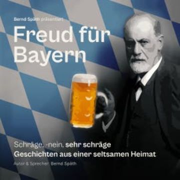 Freud für Bayern audiobook, Bernd Späth