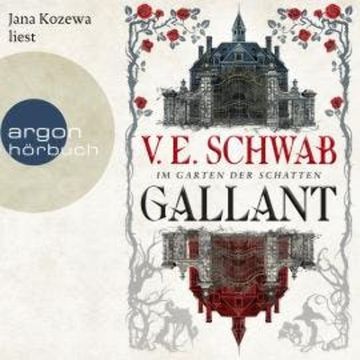 Gallant - Im Garten der Schatten (Ungekürzte Lesung) audiobook, V. E. Schwab