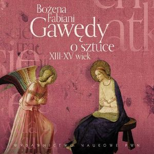 Gawędy o sztuce XIII - XV wiek, Bożena Fabiani