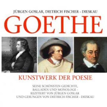 Goethe: Kunstwerk Der Poesie audiobook, Johann Wolfgang von Goethe