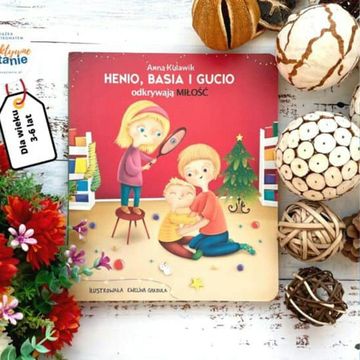 Henio, Basia i Gucio odkrywają miłość (wiek 3-6 lat) audiobook, Anna Jankowska