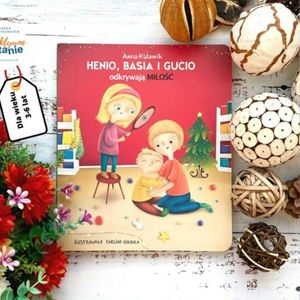 Henio, Basia i Gucio odkrywają miłość (wiek 3-6 lat), Anna Jankowska