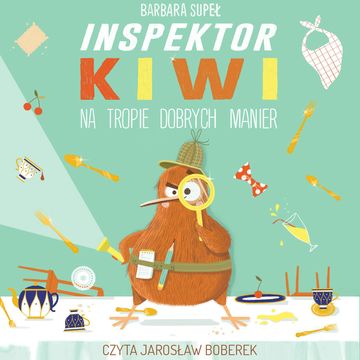Inspektor Kiwi na tropie dobrych manier audiobook, Barbara Supeł