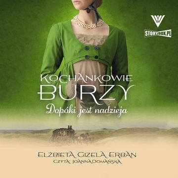 Kochankowie Burzy. Tom 11. Dopóki jest nadzieja, Elżbieta Gizela Erban