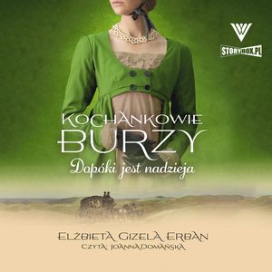 Kochankowie Burzy. Tom 11. Dopóki jest nadzieja, Elżbieta Gizela Erban