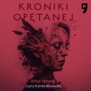 Kroniki opętanej audiobook, Artur Nowak