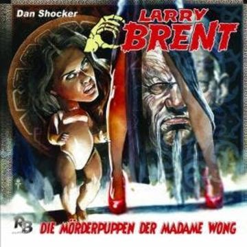 Larry Brent, Folge 22: Die Mörderpuppen der Madame Wong audiobook, Jürgen Grasmück