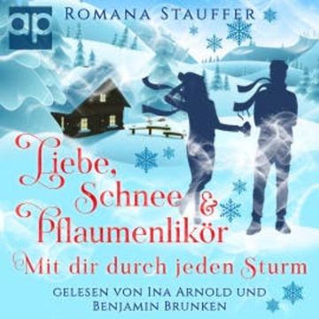 Liebe, Schnee & Pflaumenlikör audiobook, Romana Stauffer