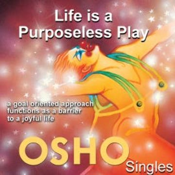 Life Is a Purposeless Play audiobook, OSHO