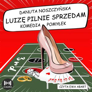 Luizę pilnie sprzedam. Komedia pomyłek, Danuta Noszczyńska