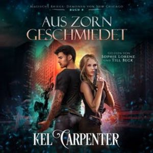 Magische Kriege 4: Aus Zorn geschmiedet  - Urban Fantasy Hörbuch, Kel Carpenter