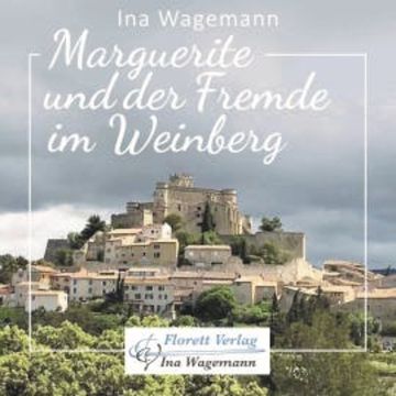 Marguerite und der Fremde im Weinberg audiobook, Ina Wagemann