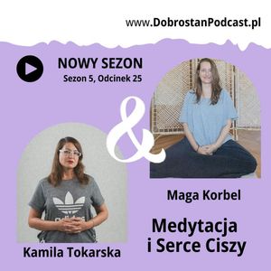 Medytacja i Serce Ciszy - Maga Korbel, Kamila Tokarska